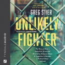 Unlikely Fighter by Greg Stier