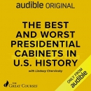 The Best and Worst Presidential Cabinets in U.S. History by Lindsay M. Chervinsky