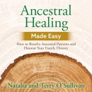 Ancestral Healing Made Easy by Natalia O'Sullivan