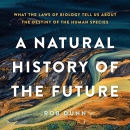 A Natural History of the Future by Rob Dunn