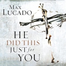 He Did This Just for You by Max Lucado