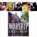 Worship Old and New by Robert E. Webber