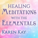 Healing Meditations with the Elementals by Karen Kay