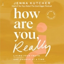 How Are You, Really? by Jenna Kutcher