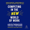 Competing in the New World of Work by Keith Ferrazzi