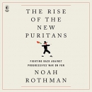 The Rise of the New Puritans by Noah Rothman