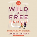 The Wild and Free Family by Ainsley Arment