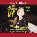 Lies My Mother Told Me: The World According to Joan by Melissa Rivers