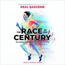 The Race of the Century by Neal Bascomb