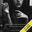 Smokes and Whiskey by Tejaswini Divya Naik