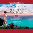 Be the One You Need by Sophia A. Nelson