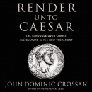 Render unto Caesar by John Dominic Crossan