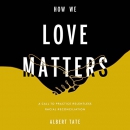 How We Love Matters by Albert Tate