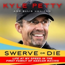 Swerve or Die by Kyle Petty