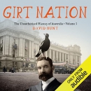 Girt Nation: The Unauthorised History of Australia, Volume 3 by David Hunt