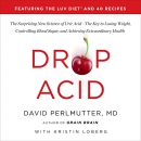 Drop Acid: The Surprising New Science of Uric Acid by David Perlmutter