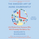 The Swedish Art of Aging Exuberantly by Margareta Magnusson