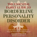 The Essential Family Guide to Borderline Personality Disorder by Randi Kreger