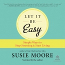 Let It Be Easy by Susie Moore
