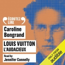 Louis Vuitton: The Audacity by Caroline Bongrand