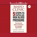 Mayo Clinic 5 Steps to Controlling High Blood Pressure by Sheldon Sheps