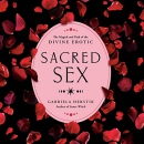 Sacred Sex: The Magick and Path of the Divine Erotic by Gabriela Herstik