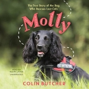 Molly: The True Story of the Amazing Dog Who Rescues Cats by Colin Butcher