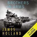 Brothers in Arms by James Holland