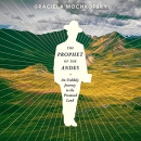 The Prophet of the Andes by Graciela Mochkofsky