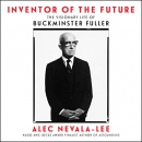 Inventor of the Future by Alec Nevala-Lee