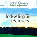 Indwelling Sin in Believers by John Owen