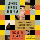 Looking for the Good War by Elizabeth D. Samet