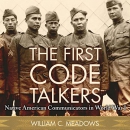 The First Code Talkers by William C. Meadows