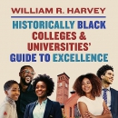 Historically Black Colleges and Universities' Guide to Excellence by William R. Harvey