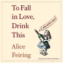 To Fall in Love, Drink This by Alice Feiring