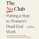 The No Club: Putting a Stop to Women's Dead-End Work by Linda Babcock