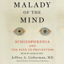 Malady of the Mind by Jeffrey Lieberman