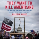 They Want to Kill Americans by Malcolm Nance