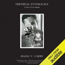 Imperial Intimacies: A Tale of Two Islands by Hazel V. Carby