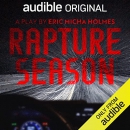 Rapture Season: From a Glacier We Watch the World Burn by Eric Micha Holmes