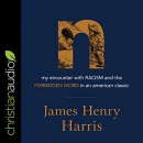 N: My Encounter with Racism by James Henry Harris