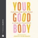 Your Good Body by Jennifer Taylor Wagner