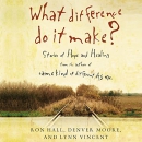 What Difference Do It Make? by Ron Hall