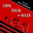 Lenin, Stalin, and Hitler: The Age of Social Catastrophe by Robert Gellately