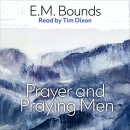 Prayer and Praying Men by E.M. Bounds
