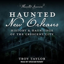 Haunted New Orleans by Troy Taylor