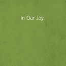 In Our Joy by John Piper