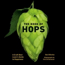 The Book of Hops: A Craft Beer Lover's Guide to Hoppiness by Dan DiSorbo