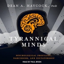 Tyrannical Minds by Dean A. Haycock