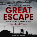 The True Story of the Great Escape by Jonathan F. Vance